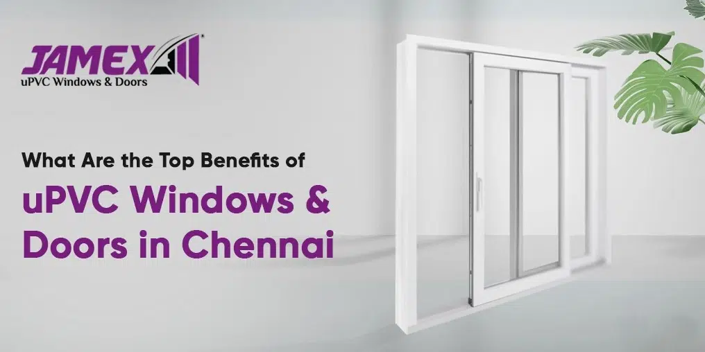 uPVC Windows and Doors in Chennai
