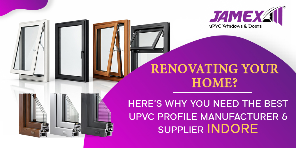 Best uPVC Profile Manufacturer and Supplier Indore